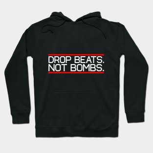 drop beats not bombs Hoodie